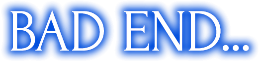 BAD END